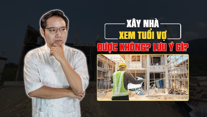 Lấy Tuổi Vợ Làm Nhà Được Không: Giải Đáp Chi Tiết Theo Phong Thủy Hiện Đại